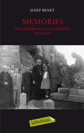 MEMORIES.DE L'ESPERANÇA A LA DESFETA(1920-1939) | 9788499300771 | BENET,JOSEP | Libreria Geli - Librería Online de Girona - Comprar libros en catalán y castellano