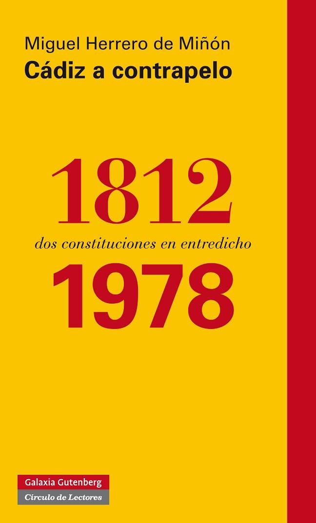 CÁDIZ A CONTRAPELO.1812-1978 DOS CONSTITUCIONES EN ENTREDICHO | 9788415472919 | HERRERO DE MIÑÓN,MIGUEL | Llibreria Geli - Llibreria Online de Girona - Comprar llibres en català i castellà