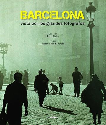 BARCELONA VISTA POR LOS GRANDES FOTÓGRAFOS | 9788497859905 | VARIS AUTORS | Libreria Geli - Librería Online de Girona - Comprar libros en catalán y castellano