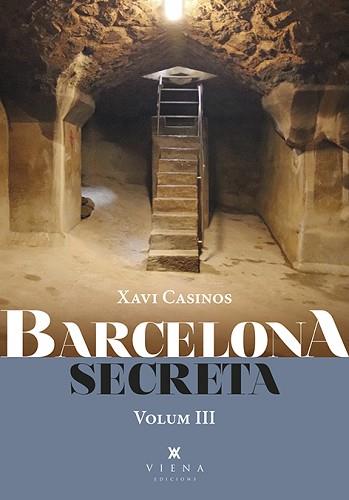BARCELONA SECRETA-3 | 9788418908286 | CASINOS COMAS,XAVIER | Libreria Geli - Librería Online de Girona - Comprar libros en catalán y castellano
