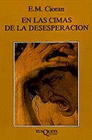 EN LAS CIMAS DE LA DESESPERACION (BIBLIOTECA CIORAN) | 9788483831410 | CIORAN,E.M. | Libreria Geli - Librería Online de Girona - Comprar libros en catalán y castellano