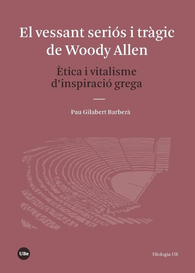 EL VESSANT SERIÓS I TRÀGIC DE WOODY ALLEN | 9788491681021 | GILABERT BARBERÀ,PAU | Libreria Geli - Librería Online de Girona - Comprar libros en catalán y castellano
