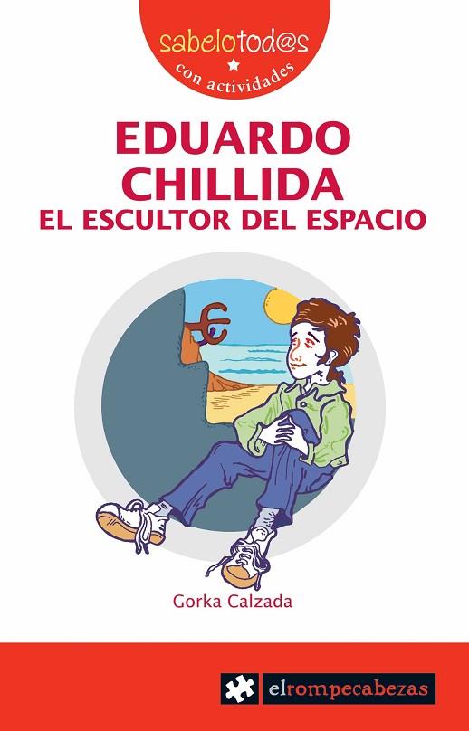 EDUARDO CHILLIDA ESCULTOR DEL ESPACIO | 9788496751705 | CALZADA,GORKA | Libreria Geli - Librería Online de Girona - Comprar libros en catalán y castellano