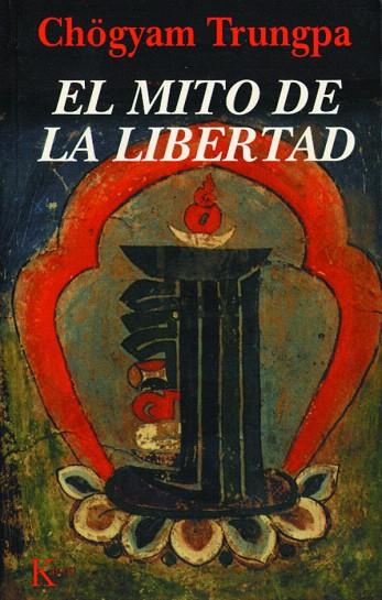 EL MITO DE LA LIBERTAD | 9788472453494 | TRUNGPA,CHOGYAM | Libreria Geli - Librería Online de Girona - Comprar libros en catalán y castellano