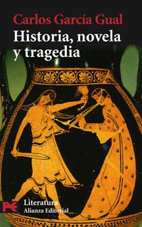 HISTORIA, NOVELA Y TRAGEDIA | 9788420660080 | GARCIA GUAL,CARLOS | Libreria Geli - Librería Online de Girona - Comprar libros en catalán y castellano