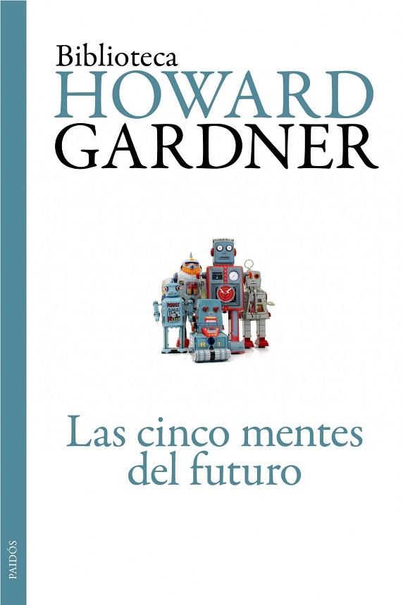 LAS CINCO MENTES DEL FUTURO | 9788449326110 | GARDNER,HOWARD | Libreria Geli - Librería Online de Girona - Comprar libros en catalán y castellano
