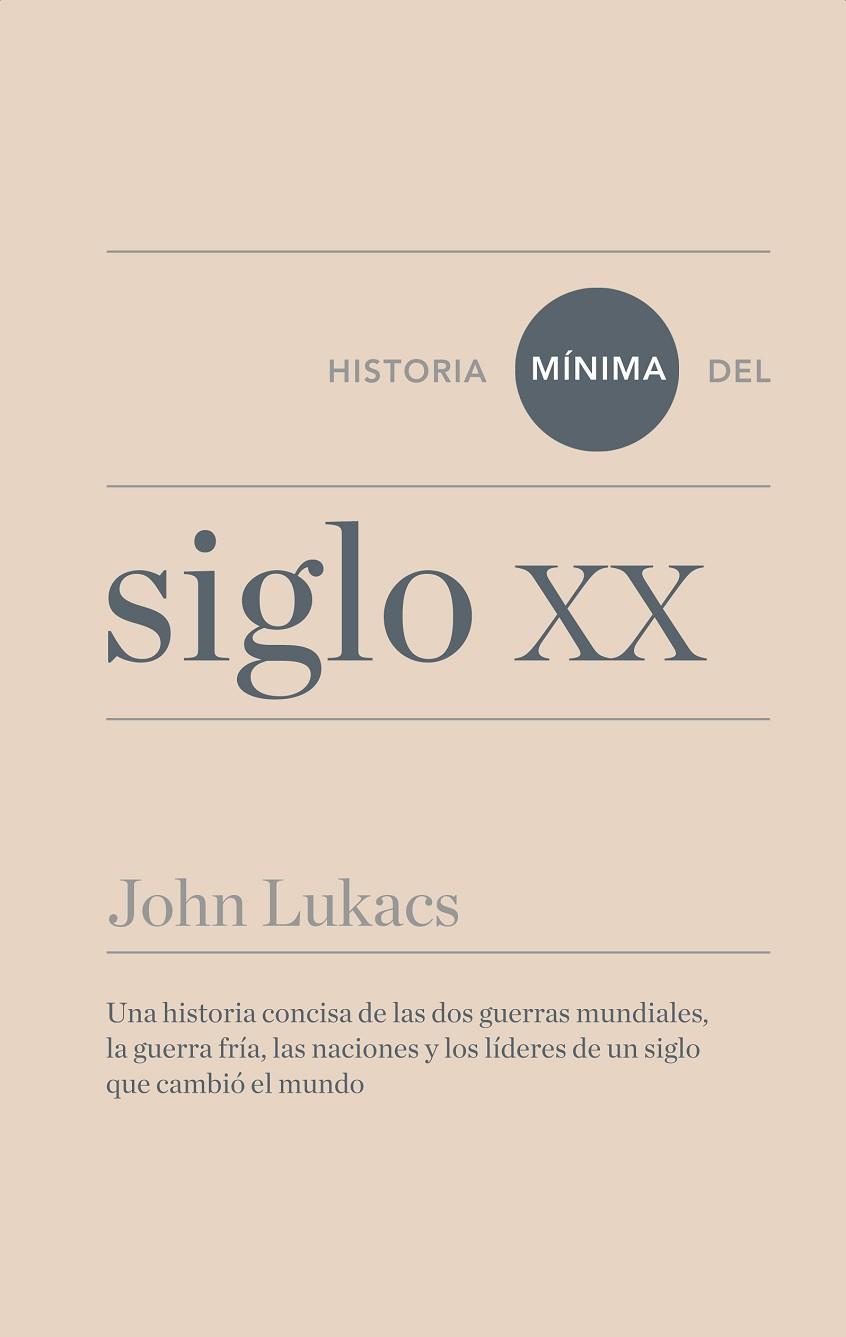HISTORIA MÍNIMA DEL SIGLO XX | 9788415832270 | LUKACS,JOHN | Libreria Geli - Librería Online de Girona - Comprar libros en catalán y castellano