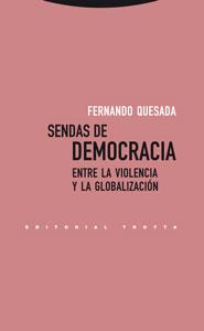 SENDAS DE DEMOCRACIA.ENTRE LA VIOLENCIA Y LA GLOBALIZACION | 9788481649987 | QUESADA,FERNANDO | Libreria Geli - Librería Online de Girona - Comprar libros en catalán y castellano