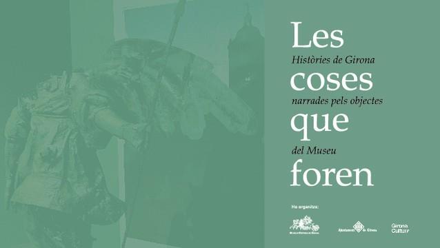 LES COSES QUE FOREN(HISTÒRIES DE GIRONA NARRADES PELS OBJECTES DEL MUSEU) | 9788484962946 | Libreria Geli - Librería Online de Girona - Comprar libros en catalán y castellano