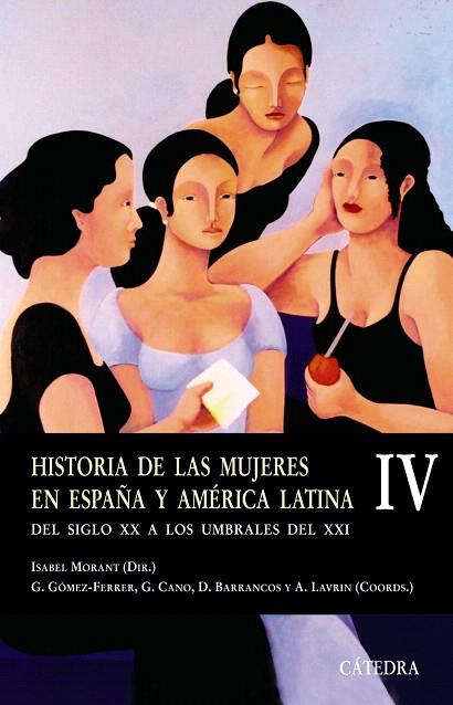 HISTORIA DE LAS MUJERES EN ESPAÑA Y AMÉRICA LATINA-4 | 9788437622903 | MORANT,ISABEL | Libreria Geli - Librería Online de Girona - Comprar libros en catalán y castellano
