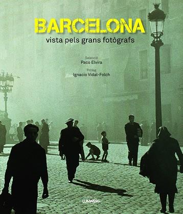 BARCELONA VISTA PELS GRANS FOTÒGRAFS | 9788497859912 | VARIS AUTORS | Libreria Geli - Librería Online de Girona - Comprar libros en catalán y castellano