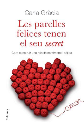 LES PARELLES FELICES TENEN EL SEU SECRET | 9788466410342 | GRACIA,CARLA | Libreria Geli - Librería Online de Girona - Comprar libros en catalán y castellano