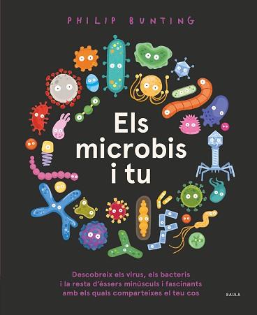 ELS MICROBIS I TU | 9788447946457 | BUNTING,PHILIP | Libreria Geli - Librería Online de Girona - Comprar libros en catalán y castellano