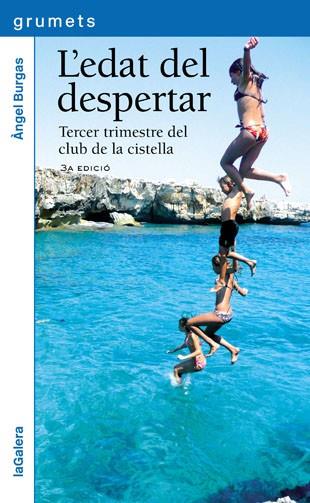 L'EDAT DEL DESPERTAR,TERCER TRIMESTRE DEL CLUB DE LA CISTELLA | 9788424637217 | BURGAS,ÀNGEL | Libreria Geli - Librería Online de Girona - Comprar libros en catalán y castellano