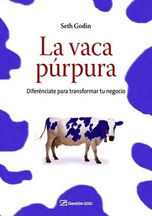 LA VACA PURPURA | 9788498750041 | GODIN,SETH | Libreria Geli - Librería Online de Girona - Comprar libros en catalán y castellano