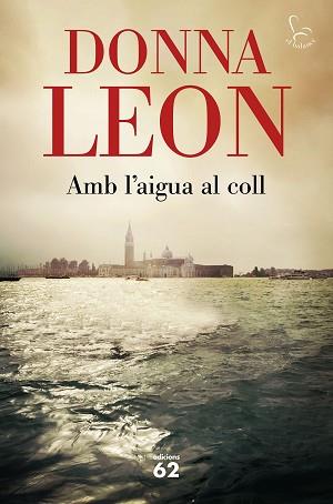 AMB L'AIGUA AL COLL | 9788429778458 | LEON,DONNA | Libreria Geli - Librería Online de Girona - Comprar libros en catalán y castellano