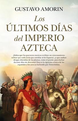 LOS ÚLTIMOS DÍAS DEL IMPERIO AZTECA | 9788411319119 | AMORIN,GUSTAVO | Llibreria Geli - Llibreria Online de Girona - Comprar llibres en català i castellà
