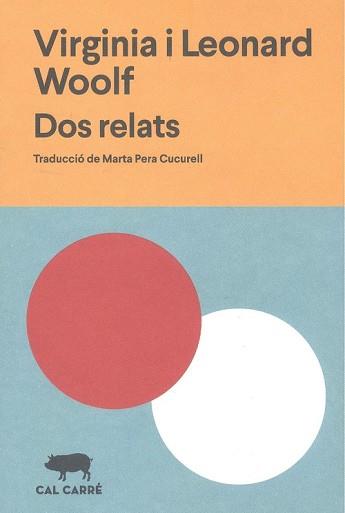 DOS RELATS | 9788412394306 | WOOLF,VIRGINIA/WOOLF,LEONARD | Libreria Geli - Librería Online de Girona - Comprar libros en catalán y castellano