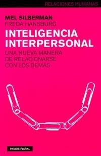 INTELIGENCIA INTERPERSONAL.UNA NUEVA MANERA DE... | 9788449311093 | SILBERMAN,MEL/HANSBURG,FREDA | Llibreria Geli - Llibreria Online de Girona - Comprar llibres en català i castellà