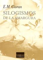 SILOGISMOS DE LA AMARGURA | 9788472231788 | CIORAN,E.M. | Libreria Geli - Librería Online de Girona - Comprar libros en catalán y castellano