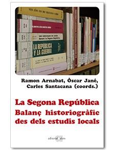LA SEGONA REPÚBLICA.BALANÇ HISTORIOGRÀFIC DES DELS ESTUDIS LOCALS | 9788416260683 | A.A.D.D. | Llibreria Geli - Llibreria Online de Girona - Comprar llibres en català i castellà