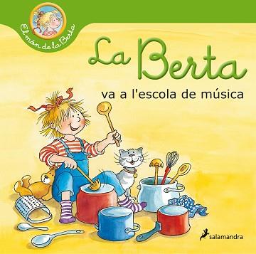 LA BERTA VA A L'ESCOLA DE MÚSICA(EL MÓN DE LA BERTA) | 9788418174810 | SCHNEIDER,LIANE | Libreria Geli - Librería Online de Girona - Comprar libros en catalán y castellano