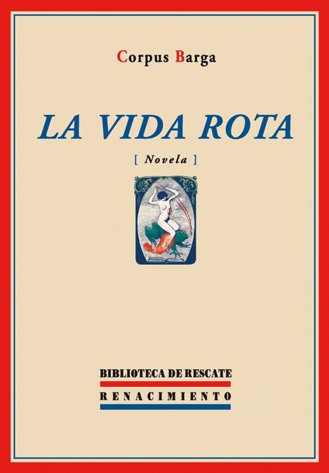 LA VIDA ROTA | 9788484723257 | BARGA,CORPUS | Libreria Geli - Librería Online de Girona - Comprar libros en catalán y castellano