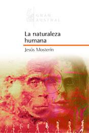 LA NATURALEZA HUMANA | 9788467020359 | MOSTERIN,JESUS | Llibreria Geli - Llibreria Online de Girona - Comprar llibres en català i castellà