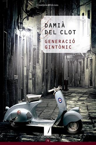 GENERACIÓ GINTÒNIC | 9788490343999 | DEL CLOT,DAMIÀ | Llibreria Geli - Llibreria Online de Girona - Comprar llibres en català i castellà