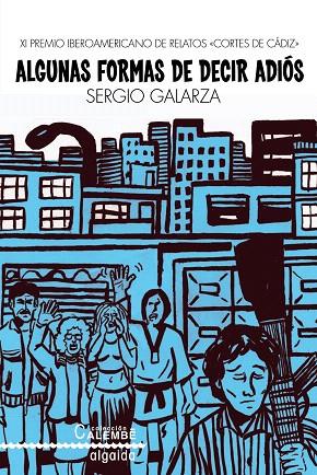 ALGUNAS FORMAS DE DECIR ADIÓS | 9788498779356 | GALARZA,SERGIO | Libreria Geli - Librería Online de Girona - Comprar libros en catalán y castellano