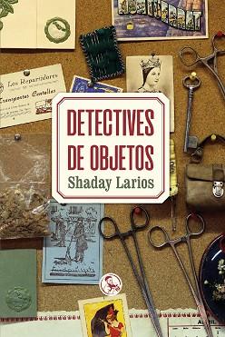 DETECTIVES DE OBJETOS | 9788495291806 | LARIOS,SHADAY | Llibreria Geli - Llibreria Online de Girona - Comprar llibres en català i castellà