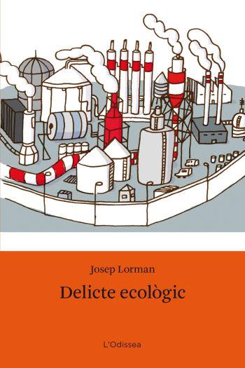 DELICTE ECOLOGIC | 9788492790562 | LORMAN,JOSEP | Libreria Geli - Librería Online de Girona - Comprar libros en catalán y castellano