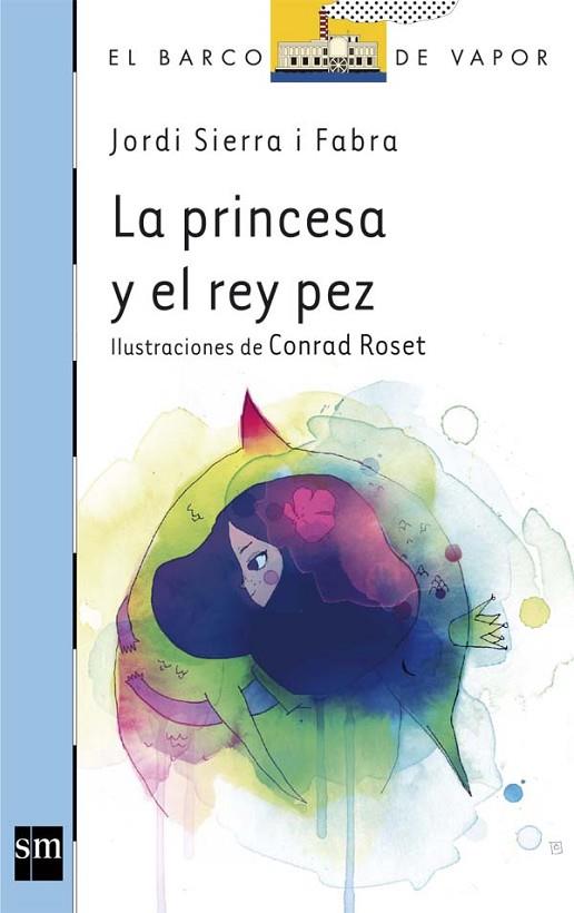 LA PRINCESA Y EL REY PEZ | 9788467556308 | SIERRA I FABRA,JORDI/ROSET,CONRAD (IL) | Libreria Geli - Librería Online de Girona - Comprar libros en catalán y castellano