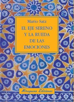 EL EJE SERENO Y LA RUEDA DE LAS EMOCIONES | 9788478133505 | SATZ,MARIO | Libreria Geli - Librería Online de Girona - Comprar libros en catalán y castellano