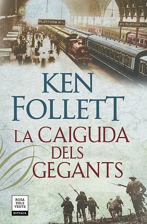 LA CAIGUDA DELS GEGANTS(THE CENTURY-1) | 9788417444815 | FOLLETT,KEN | Libreria Geli - Librería Online de Girona - Comprar libros en catalán y castellano
