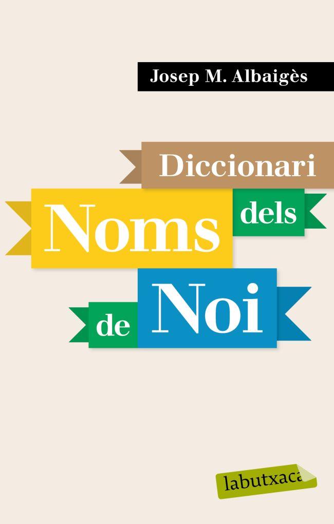 DICCIONARI DE NOMS DE NOI | 9788496863958 | ALBAIGES,JOSEP M. | Libreria Geli - Librería Online de Girona - Comprar libros en catalán y castellano