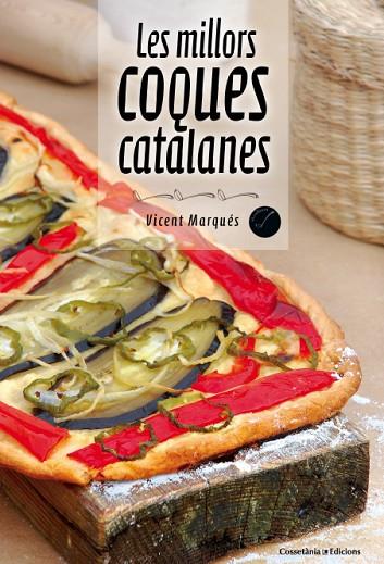 LES MILLORS COQUES CATALANES | 9788490342213 | MARQUÉS,VICENT | Libreria Geli - Librería Online de Girona - Comprar libros en catalán y castellano