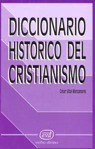 DICCIONARIO HISTORICO DEL CRISTIANISMO | 9788481691023 | VIDAL,CESAR | Libreria Geli - Librería Online de Girona - Comprar libros en catalán y castellano