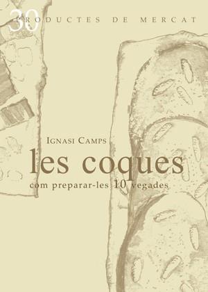 LES COQUES.COM PREPARAR-LES 10 VEGADES | 9788492607075 | CAMPS,IGNASI | Libreria Geli - Librería Online de Girona - Comprar libros en catalán y castellano