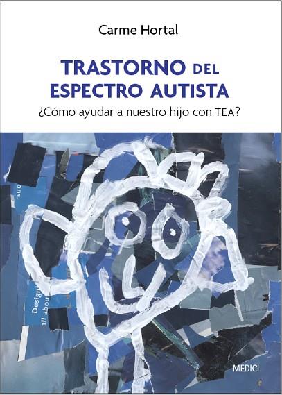 TRASTORNO DEL ESPECTRO AUTISTA.COMO AYUDAR A NUESTRO HIJO CON TEA | 9788497991407 | HORTAL,CARME | Llibreria Geli - Llibreria Online de Girona - Comprar llibres en català i castellà