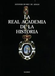 LA REAL ACADEMIA DE LA HISTORIA | 9788489512849 | RUMEU DE ARMAS,ANTONIO | Libreria Geli - Librería Online de Girona - Comprar libros en catalán y castellano