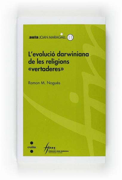 L'EVOLUCIO DARWINIANA DE LES RELIGIONS ´VERTADERES´ | 9788466121828 | NOGUES CARULLA,RAMON | Libreria Geli - Librería Online de Girona - Comprar libros en catalán y castellano