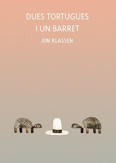 DUES TORTUGUES I UN BARRET | 9788418599071 | KLASSEN,JON | Libreria Geli - Librería Online de Girona - Comprar libros en catalán y castellano