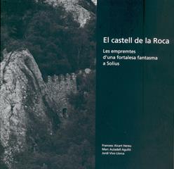 EL CASTELL DE LA ROCA.LES EMPREMTES D'UNA FORTALESA FANTASMA | 9788484583127 | A.A.D.D. | Llibreria Geli - Llibreria Online de Girona - Comprar llibres en català i castellà