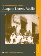 JOAQUIM LLORENS ABELLO | 9788497913782 | AUDI,PERE/ORENSANZ,TONI | Libreria Geli - Librería Online de Girona - Comprar libros en catalán y castellano