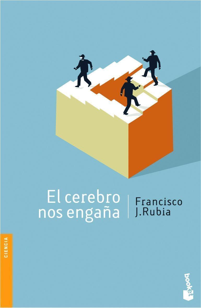 EL CEREBRO NOS ENGAÑA | 9788484605744 | RUBIA,FRANCISCO J. | Llibreria Geli - Llibreria Online de Girona - Comprar llibres en català i castellà