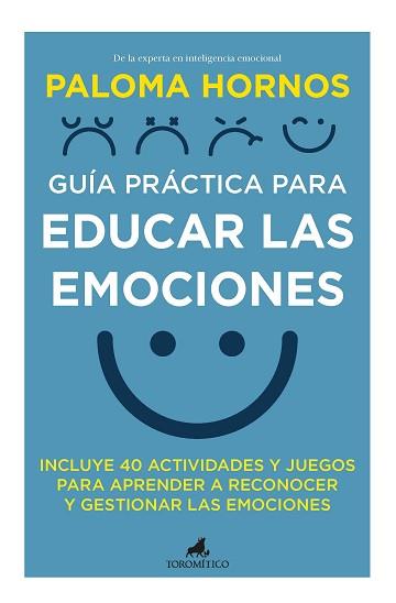 GUÍA PRÁCTICA PARA EDUCAR LAS EMOCIONES | 9788418648816 | HORNOS,PALOMA | Libreria Geli - Librería Online de Girona - Comprar libros en catalán y castellano