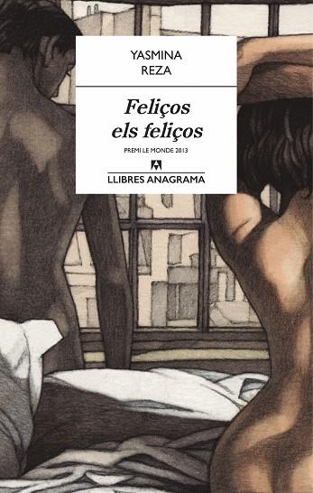 FELIÇOS ELS FELIÇOS(PREMI LE MONDE 2013) | 9788433915146 | REZA,YASMINA | Libreria Geli - Librería Online de Girona - Comprar libros en catalán y castellano