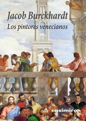 LOS PINTORES VENECIANOS | 9788416868162 | BURCKHARDT,JACOB | Libreria Geli - Librería Online de Girona - Comprar libros en catalán y castellano