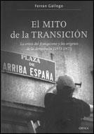 EL MITO DE LA TRANSICION | 9788484327646 | GALLEGO,FERRAN | Libreria Geli - Librería Online de Girona - Comprar libros en catalán y castellano